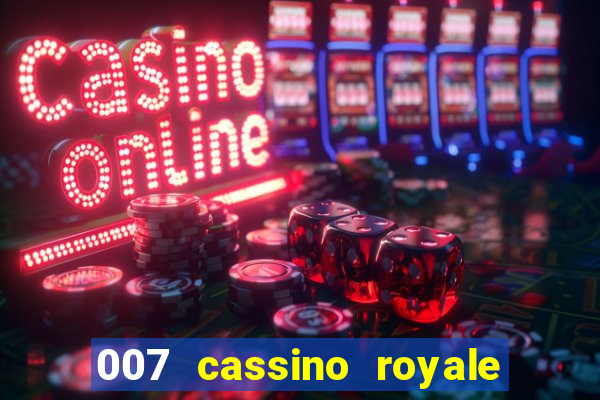 007 cassino royale completo dublado